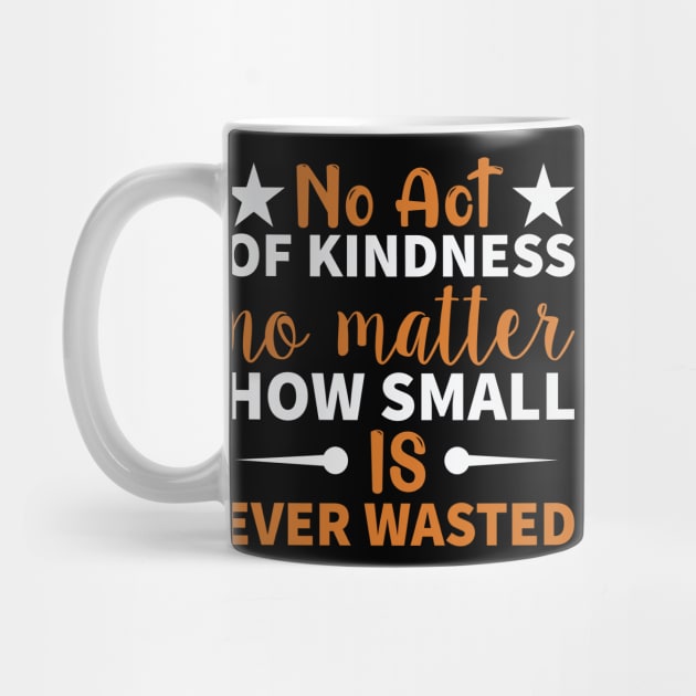 No act of kindness no matter how small is ever wasted by TS Studio